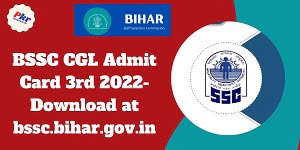 BSSC CGL Admit Card 3rd 2022- Download at bssc.bihar.gov.in