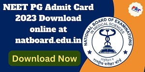 NEET PG Admit Card 2023 Download online at natboard.edu.in