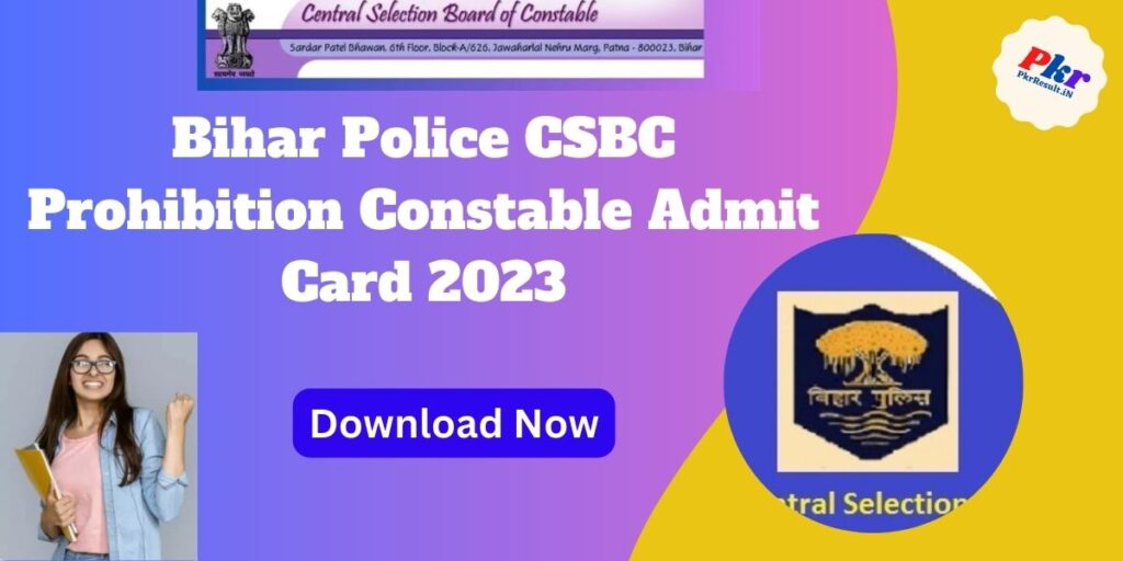 Bihar Police CSBC Prohibition Constable Admit Card